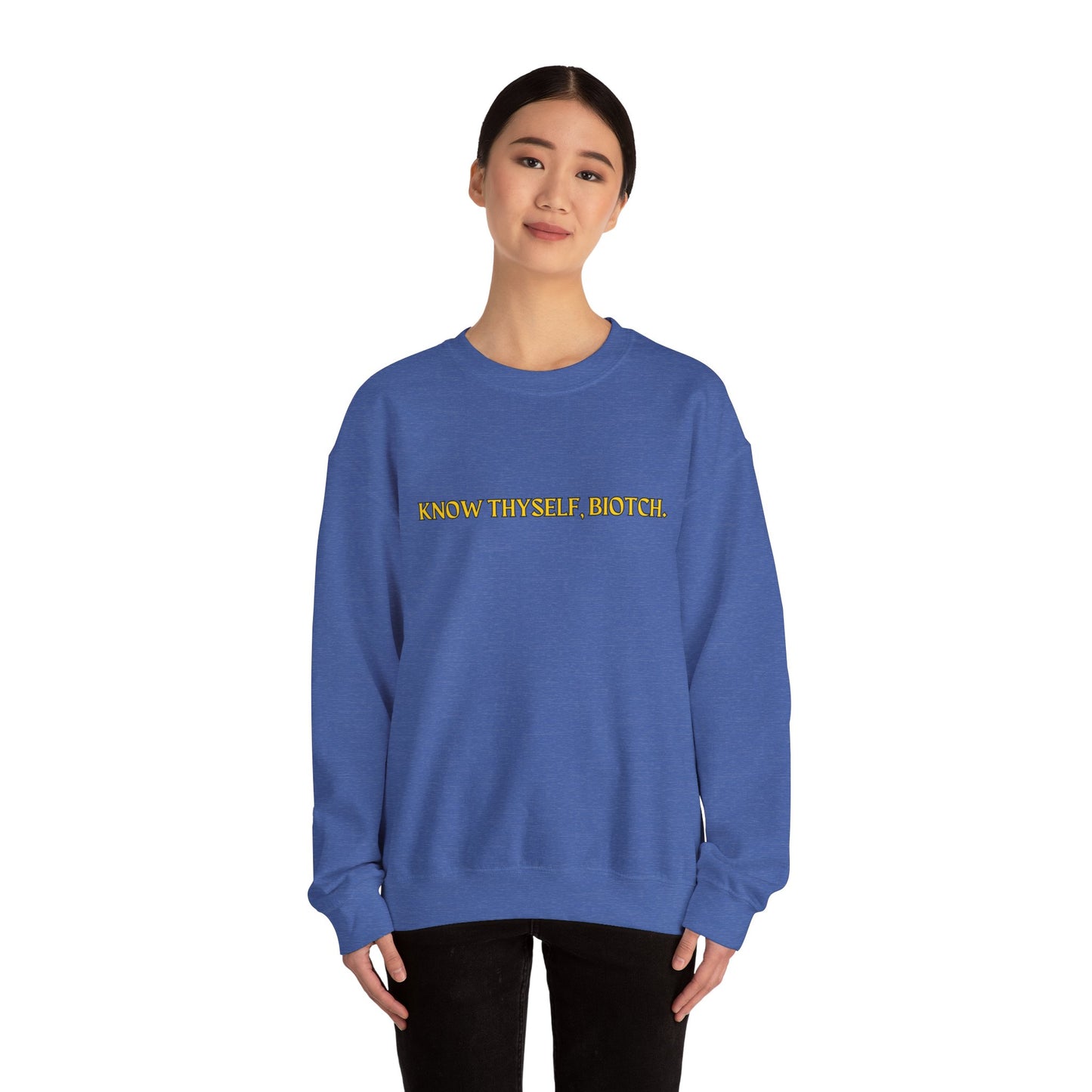 Know Thyself, Biotch Unisex Heavy Blend™ Crewneck Sweatshirt