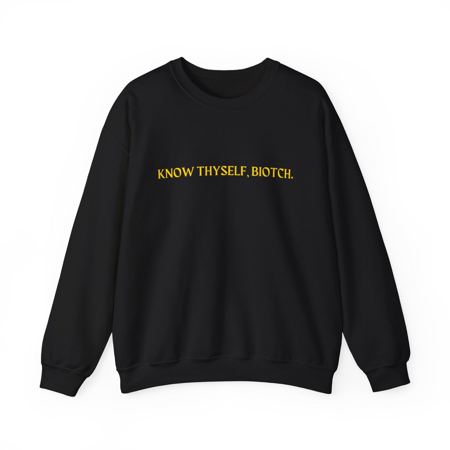 Know Thyself, Biotch Unisex Heavy Blend™ Crewneck Sweatshirt