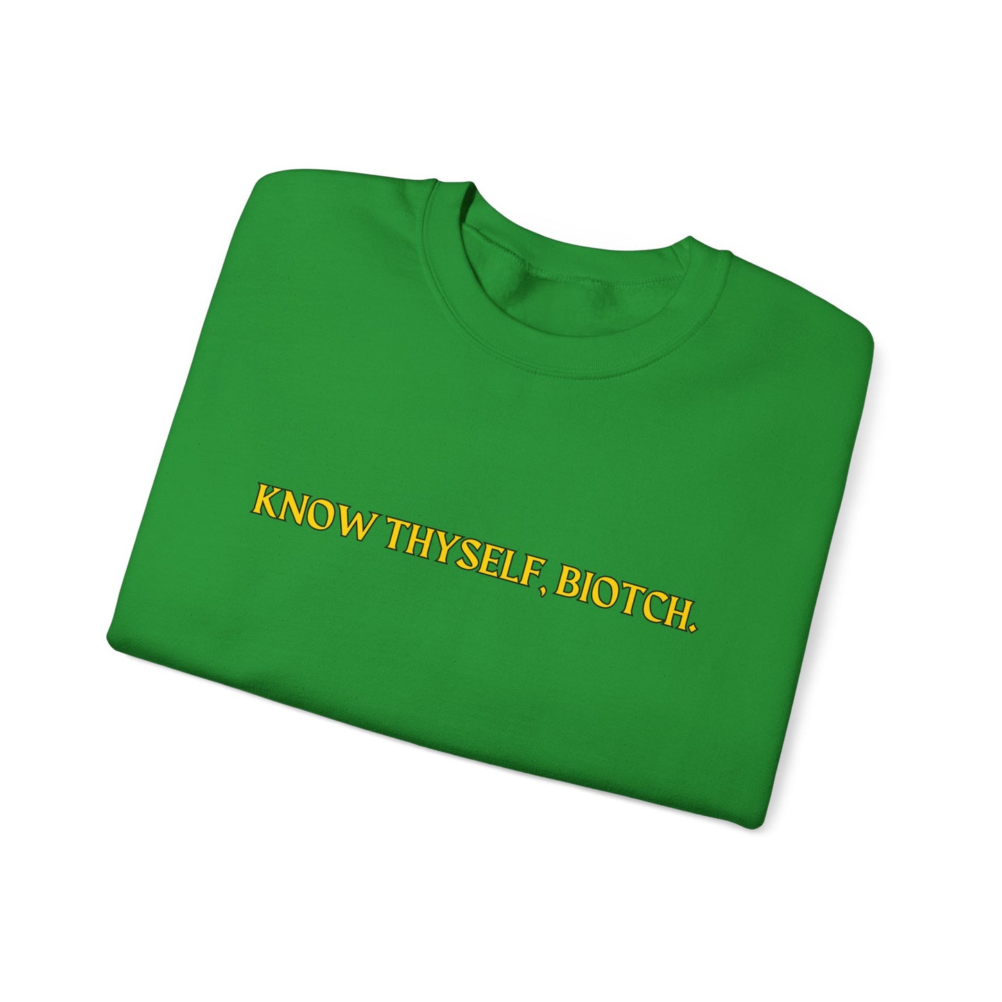 Know Thyself, Biotch Unisex Heavy Blend™ Crewneck Sweatshirt