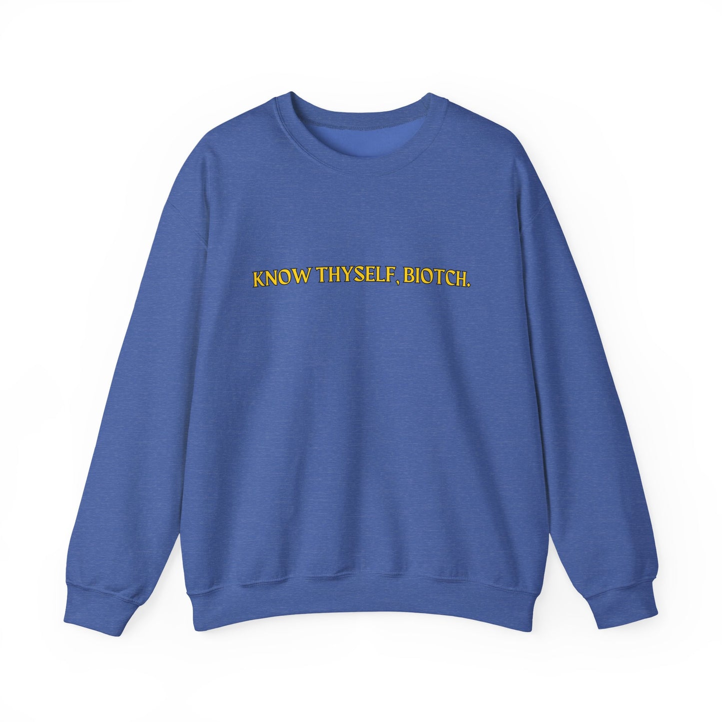 Know Thyself, Biotch Unisex Heavy Blend™ Crewneck Sweatshirt