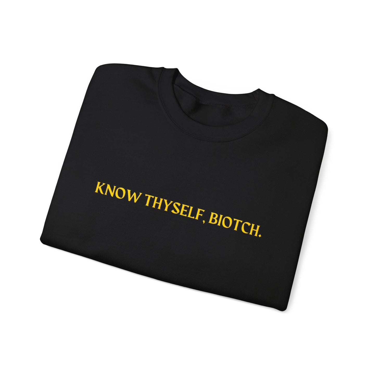 Know Thyself, Biotch Unisex Heavy Blend™ Crewneck Sweatshirt
