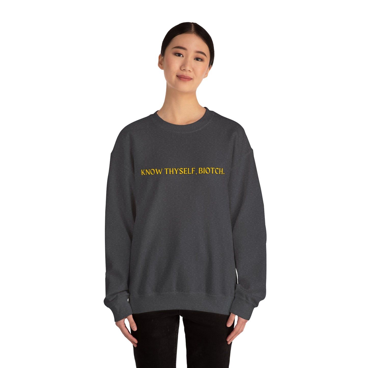 Know Thyself, Biotch Unisex Heavy Blend™ Crewneck Sweatshirt