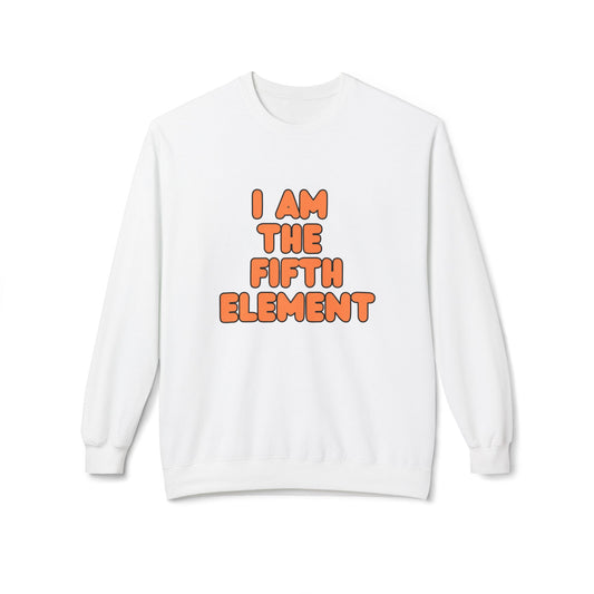 I Am The Fifth Element - Plasma Unisex Midweight Softstyle Fleece Crewneck Sweatshirt