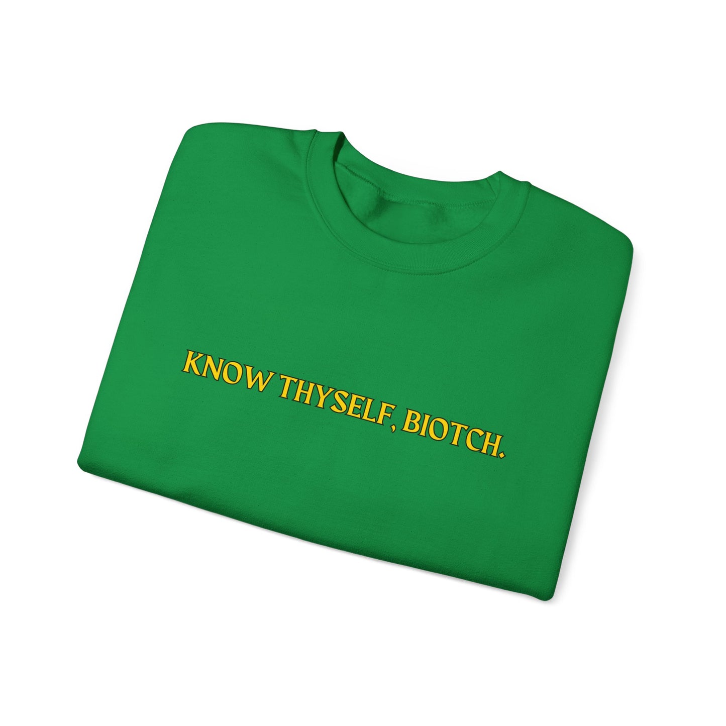Know Thyself, Biotch Unisex Heavy Blend™ Crewneck Sweatshirt